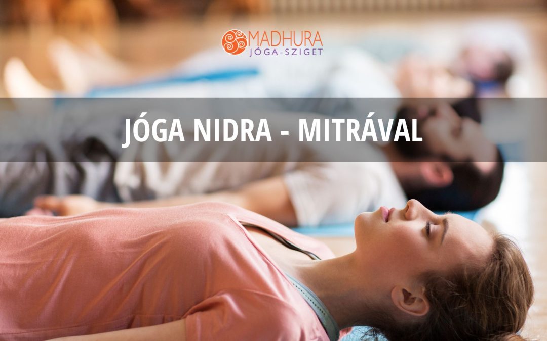 Jóga Nidra – Mitrával