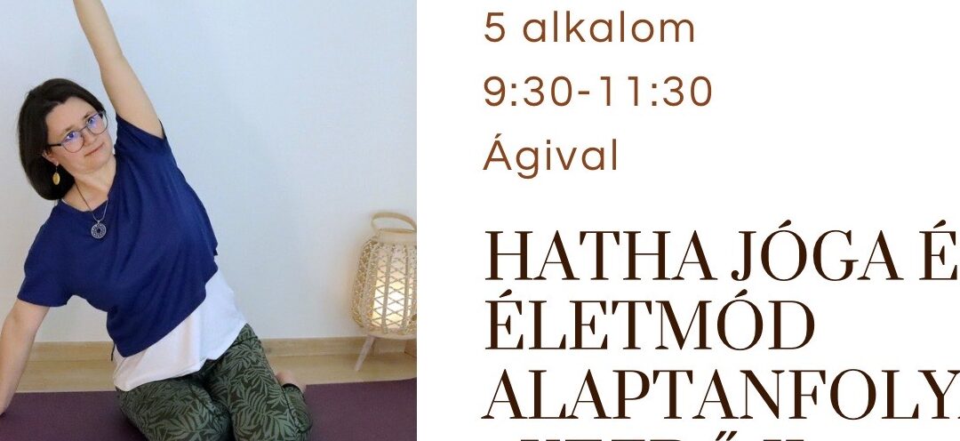 Kezdő II. hatha jóga gyakorló – Ágival