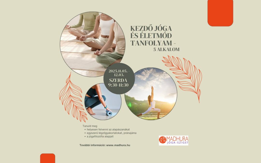 Hatha jóga és életmód tanfolyam kezdőknek és újrakezdőknek – Ágival